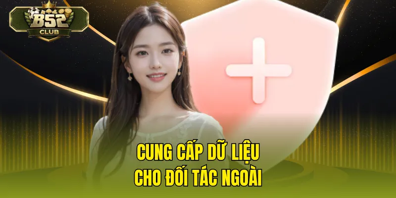 Cung cấp dữ liệu cho đối tác ngoài