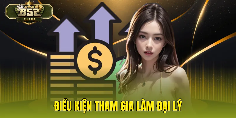 Điều kiện tham gia làm đại lý