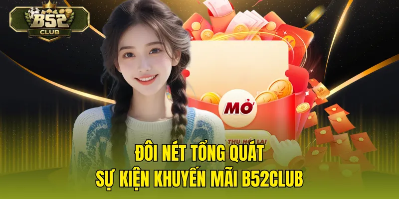 Đôi nét tổng quát sự kiện khuyến mãi B52CLUB