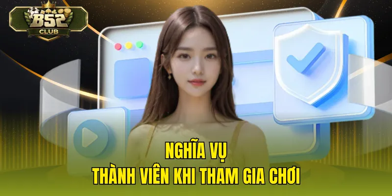 Nghĩa vụ thành viên khi tham gia chơi