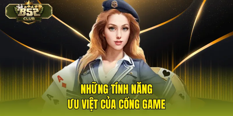 Những tính năng ưu việt của cổng game