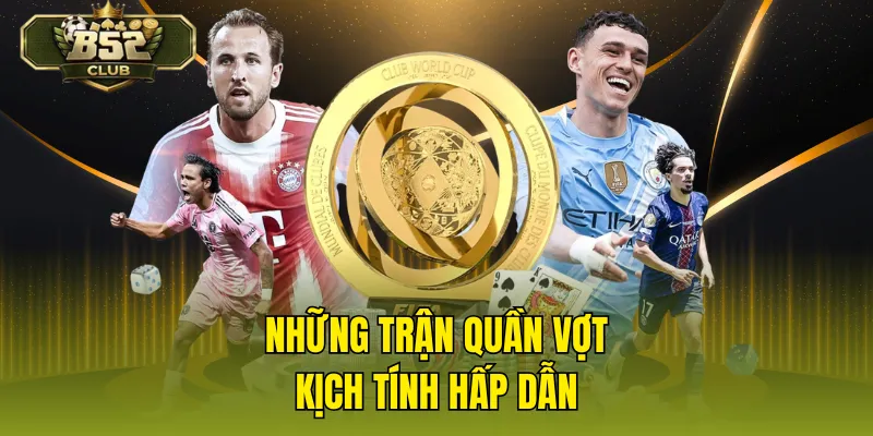 Những trận quần vợt kịch tính hấp dẫn