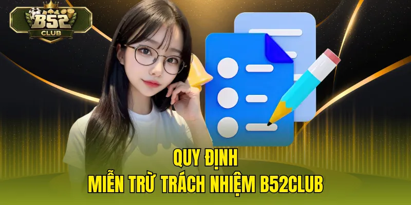 Quy định miễn trừ trách nhiệm B52CLUB